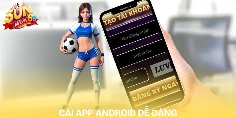 Hướng Dẫn Đăng Ký SUNWIN | Mới Nhất Nhận Thưởng Lớn 4 dang-ky-sunwin-cai-app-android
