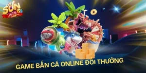 game-ban-ca-online-doi-thuong