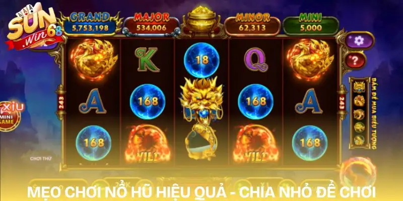 TOP 1 Mẹo Chơi Nổ Hũ Hiệu Quả Mới Nhất Từ Chuyên Gia SUNWIN 2 meo-choi-no-hu-hieu-qua-chia-nho-von