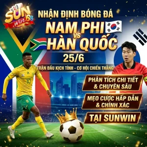 Nhận Định Nam Phi vs Hàn Quốc 25/6: Bí Quyết Đọc Vị Trận Đấu Và Cẩm Nang Đầu Tư Thắng Lớn World Cup 2026